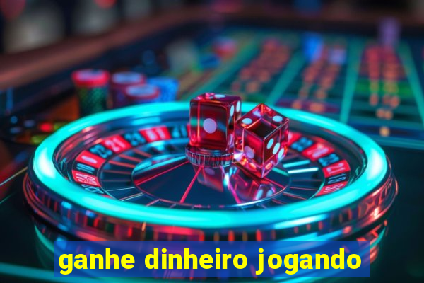 ganhe dinheiro jogando